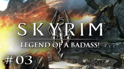 Skyrim: Legend of a Badass! - Ep 03 - It Was... A DRAGON!