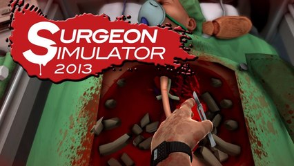 GIMME THE F**KING HEART!!! - Surgeon Simulator 2013