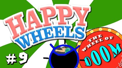 Happy Wheels - WHEEL OF DOOOOOOM! - Ep.09