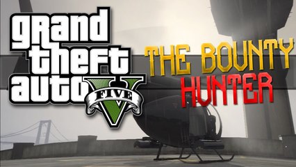 GTA V ONLINE MULTIPLAYER! - THE BOUNTY HUNTER - FUNNY GAMEPLAY MOMENTS!