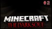 Minecraft: DARK SOUL 2 - Minecraft Horror Map - 1.6.2 Resource Pack - WTF IS THAT!?