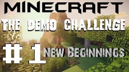 Minecraft Demo Challenge | New Beginnings | # 1