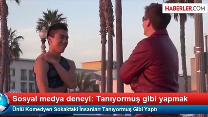 Ünlü Komedyen Sokaktaki İnsanları Tanıyormuş Gibi Yaptı