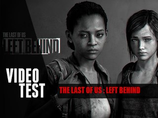 VidéoTest - The Last of Us : Left Behind