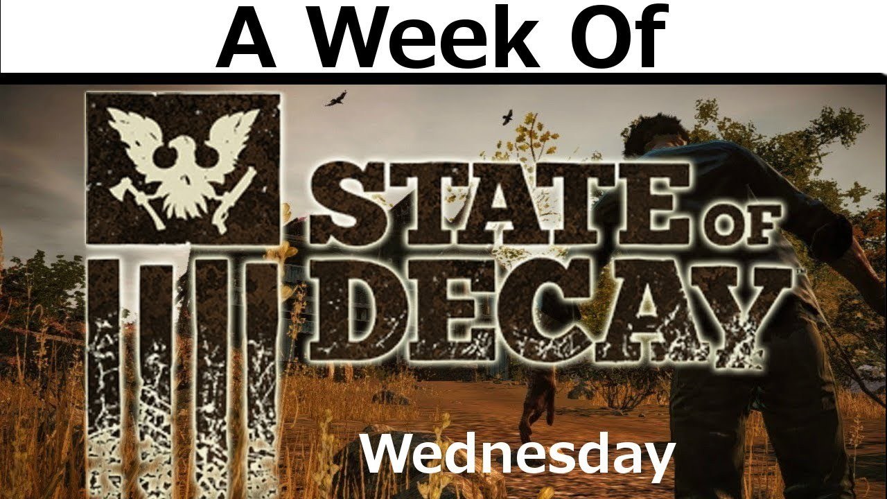 A Week of State of Decay! [Wednesday- Switcharoo]