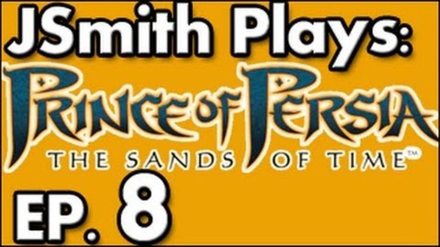 JSmith Plays Prince of Persia: The Sands of Time Ep. 8 [Two Rooms One Prince]