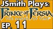 JSmith Plays Prince of Persia: The Sands of Time Ep. 11 [No Dagger, Big Sword]