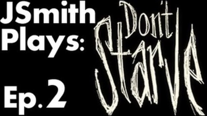 JSmith Plays Don't Starve- Ep. 2 [Hunt for Red Rocktober]