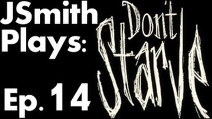 JSmith Plays Don't Starve- Ep. 14 [I'd Rather Gather]