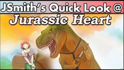 JSmith's Quick Look @ Jurassic Heart! (Streamed)