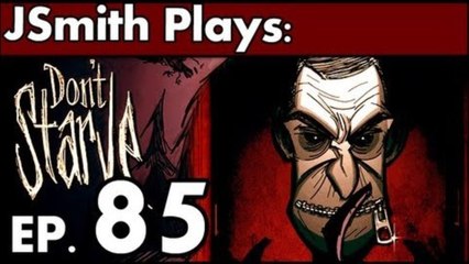 JSmith Plays Don't Starve! Ep. 85 [That Was Weird]