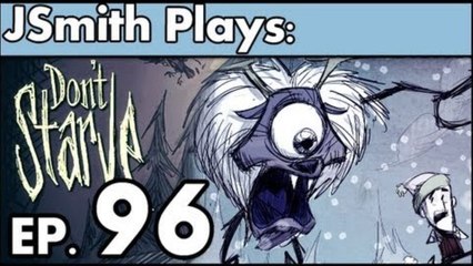 JSmith Plays Don't Starve! Ep. 96 [Scumville]