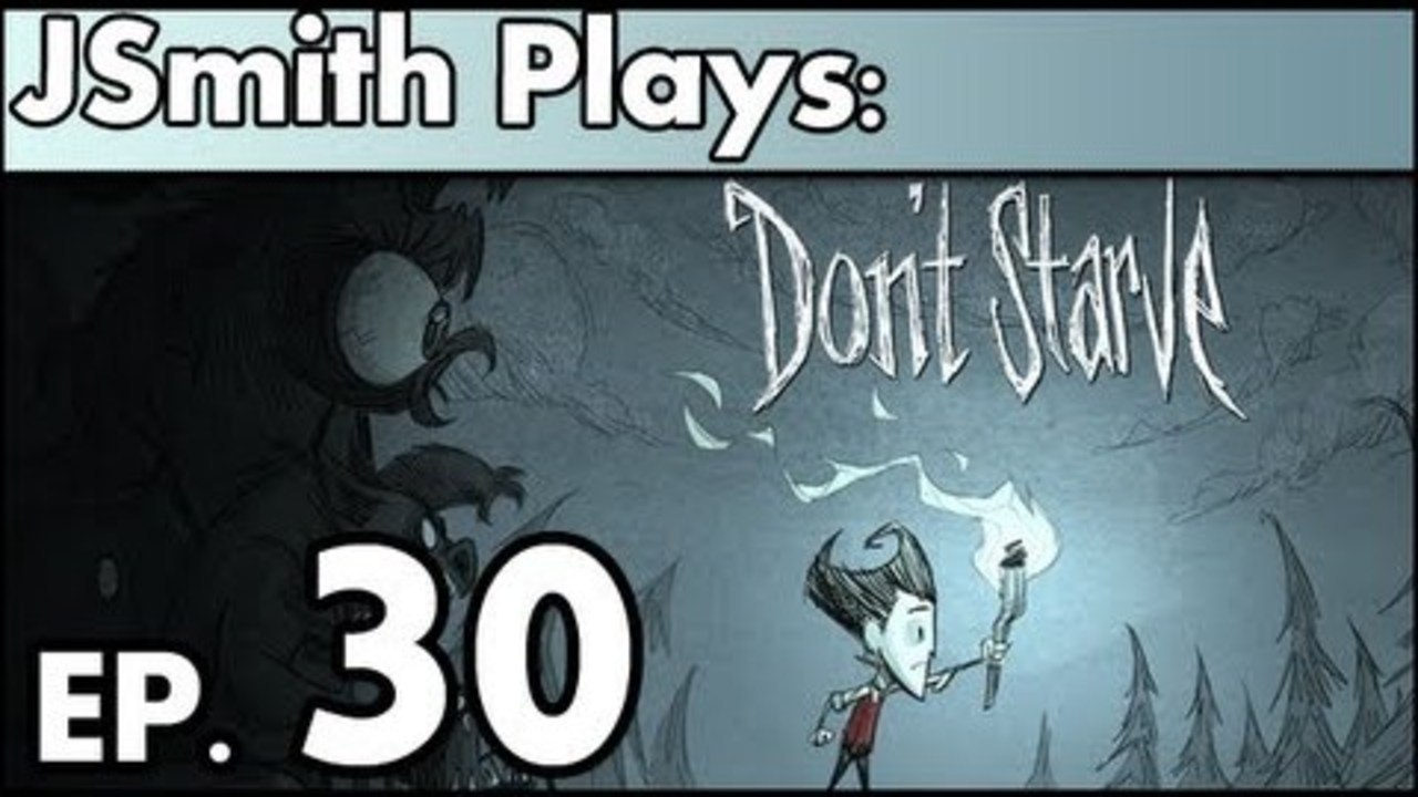 JSmith Plays Don't Starve- Ep. 30 [All Kinds of New]