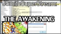 JSmith Super Stream- The Awakening