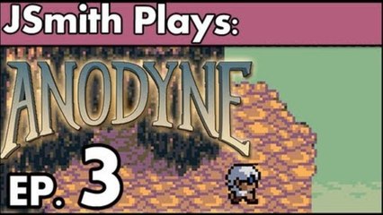JSmith Plays Anodyne! Ep. 3 [Handyman]