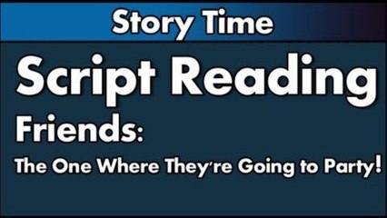 Script Reading: Friends
