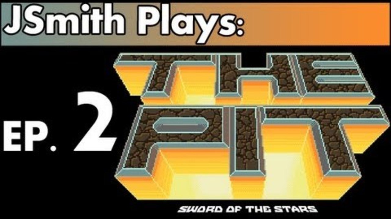 JSmith Plays The Pit!  Ep. 2 [Opened The Door]