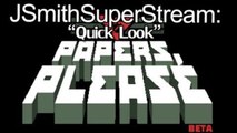 Super Stream!  Papers, Please / Shoot Car Shit Pants / Broken Balls