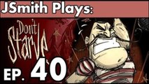 JSmith Plays Don't Starve! Ep. 40 [Seasons]
