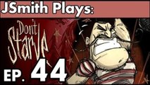 JSmith Plays Don't Starve! Ep. 44 [Homestead]