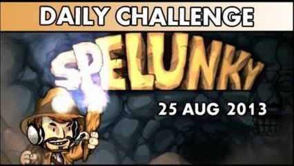 Spelunky Daily Challenge 25AUG2013