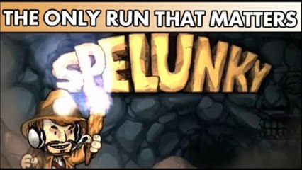 The Only Spelunky Run That Matters