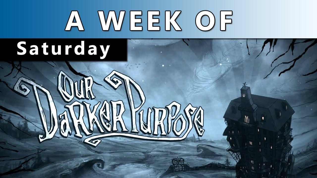 A Week of Our Darker Purpose [Saturday- Yesterdayers?]