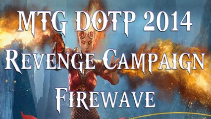 MTG DOTP 2014: Revenge Campaign - Firewave Mirror Match