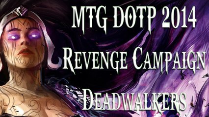 MTG DOTP 2014: Revenge Campaign - Deadwalkers Mirror Match