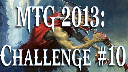 MTG 2013: Challenge #10 - Goblin Raiding