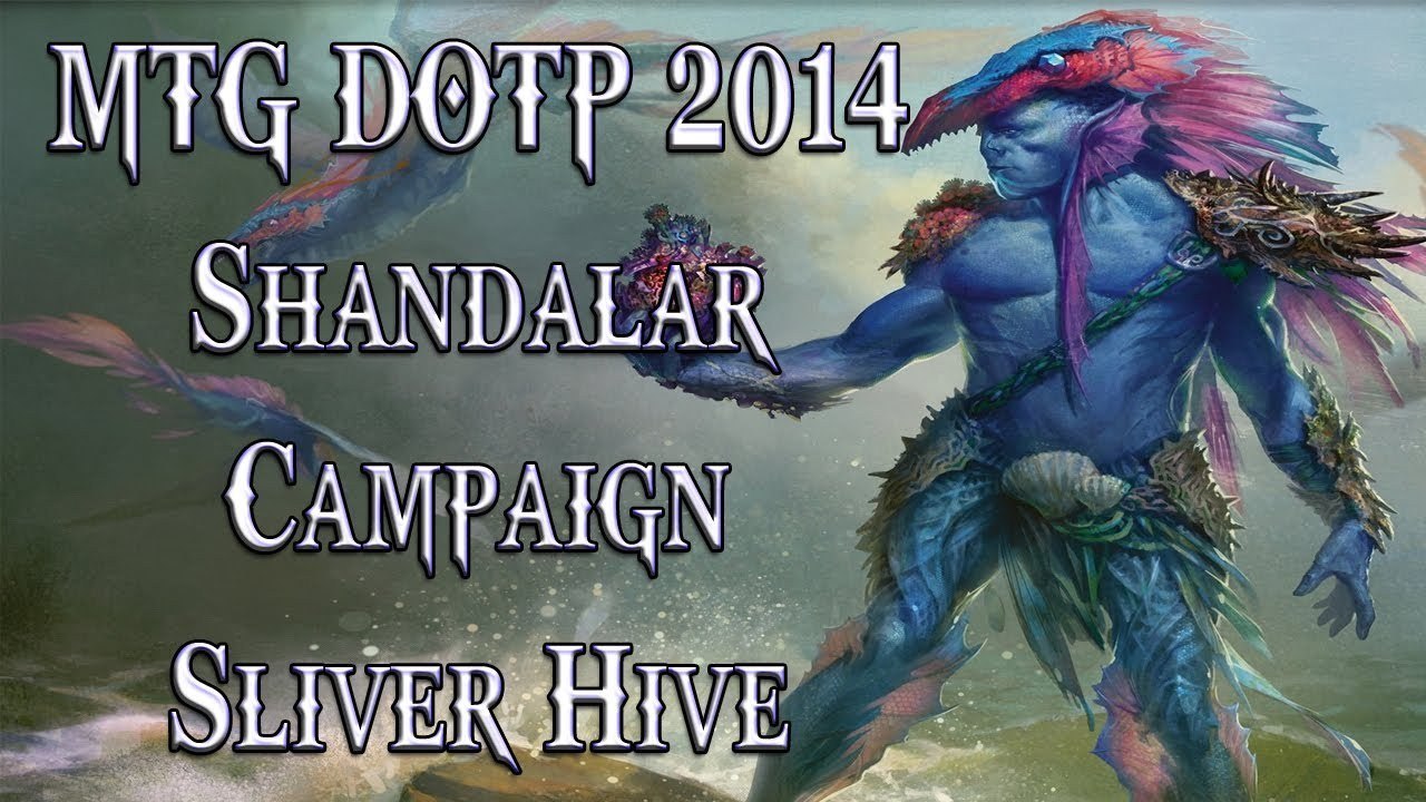 MTG DOTP 2014: Shandalar Campaign - Sliver Hive