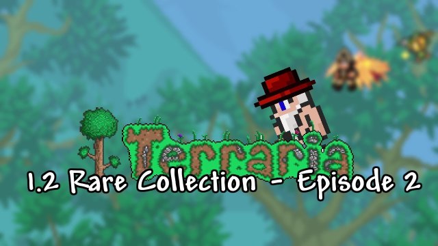 Terraria 1.2 - Rare Collection - Episode 2 - PC 1.2 Gameplay - ChippyGaming