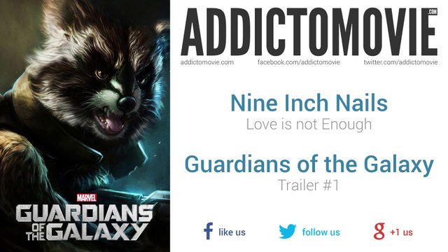 Guardians of the Galaxy - Trailer #1 Music #2 (Nine Inch Nails - Love is not Enough)