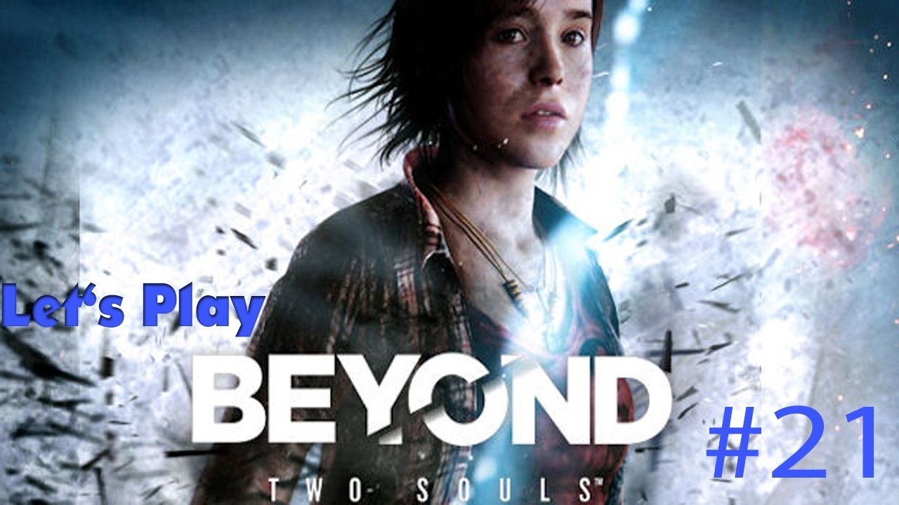#21 Let's Play: Beyond Two Souls - Die Mission Part 2 [DE | FullHD]