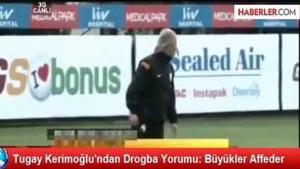 Tugay Kerimoğlu'ndan Drogba Yorumu