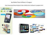 Spy Mobile Phone Software in Gurgaon, Noida, Faridabad