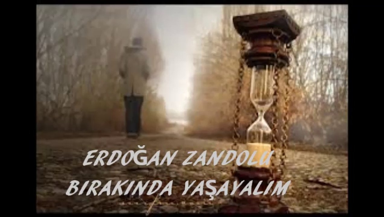 Erdoğan Zandolu-Bırakında yaşayalım