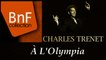 Charles Trénet  - à l'Olympia - Enregistrement Complet