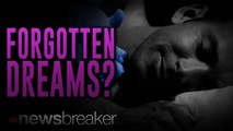 FORGOTTEN DREAMS?: Scientists Discover Reason Why Some People Remember Nightly Dreams and Other Don't