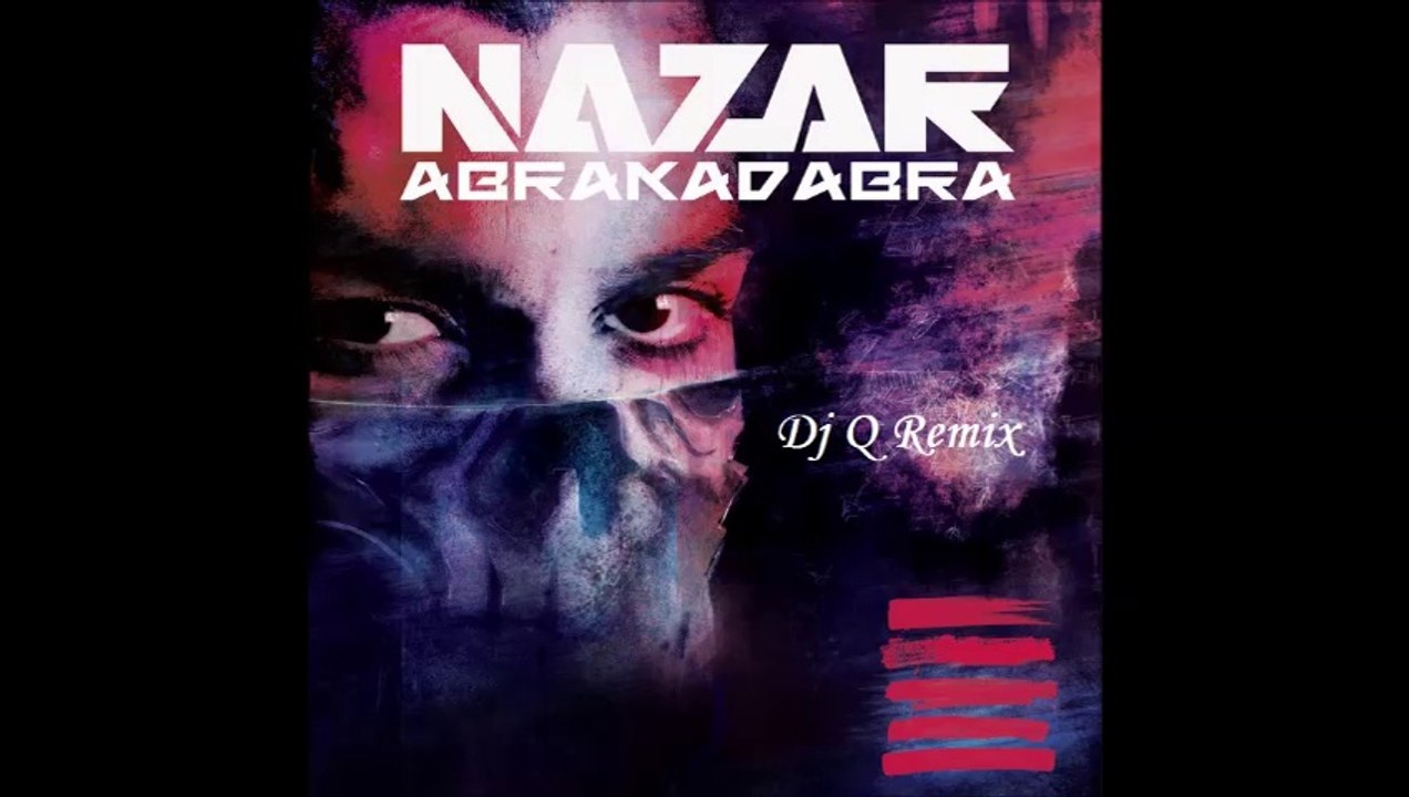Nazar - Abrakadabra  (Dj Q Remix)