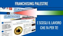 Franchising Palestre | ILTUOFRANCHISING.COM