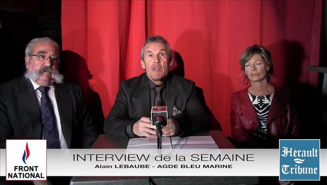 AGDE - 2014 - Alain LEBAUBE - Candidat du FRONT NATIONAL et d'AGDE BLEU MARINE par Didier DENESTEBE