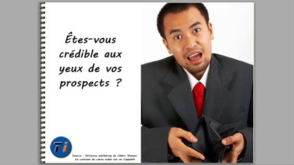 Êtes-vous crédible aux yeux de vos prospects ?