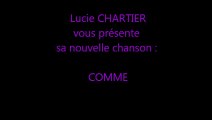 Lucie CHARTIER vous présente sa nouvelle chanson