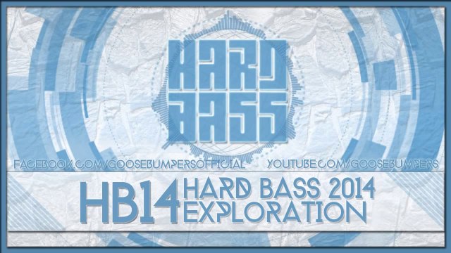 Hard Bass 2014 Exploration Official Hardstyle Festival Mix The Goosebumpers