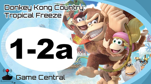 Let's Play Donkey Kong Country Tropical Freeze - 1-2a