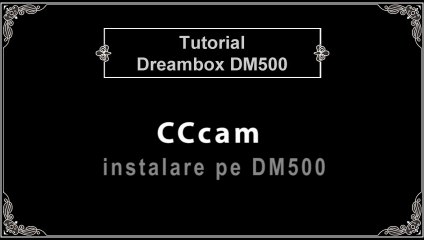 05.Instalare CCcam pe DM500