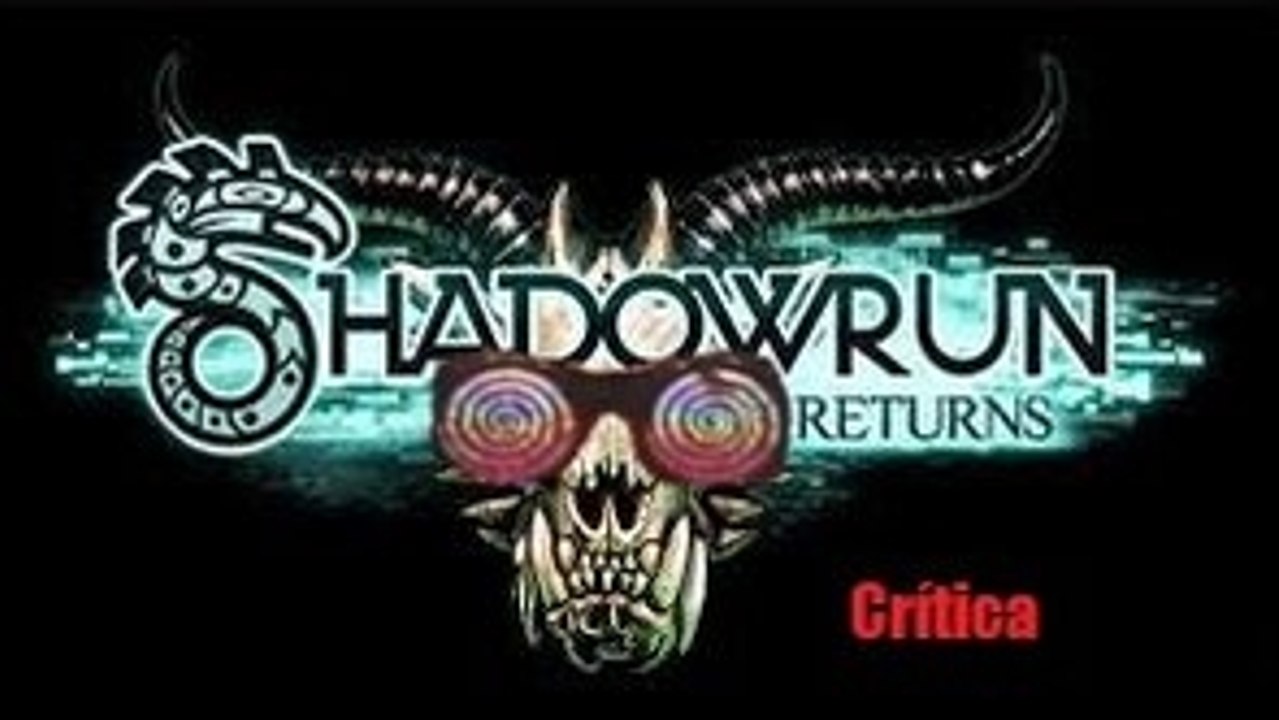 Shadowrun Returns: Crítica
