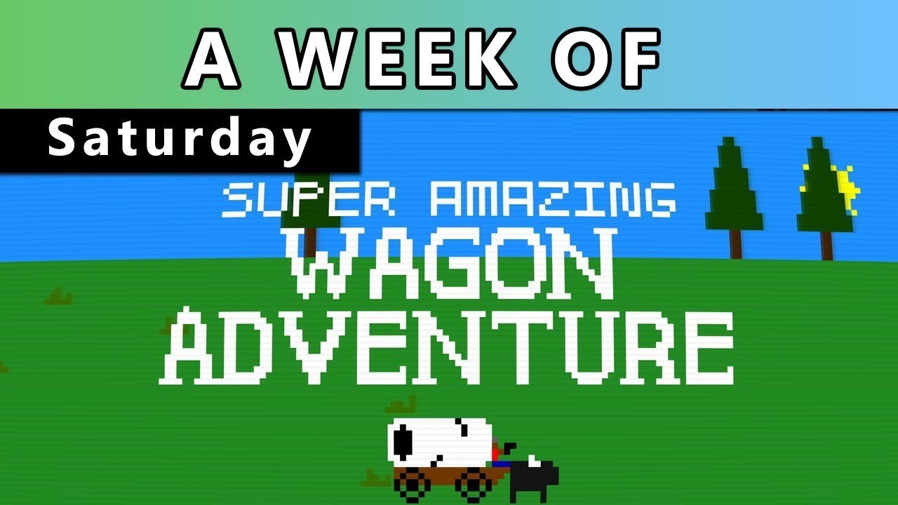 A Week of Super Amazing Wagon Adventure! [Saturday]