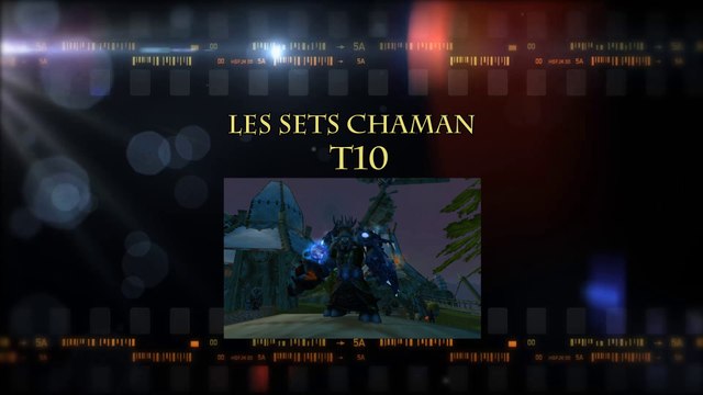 T10 : WoW en top n°21 - Sets Chaman PvE